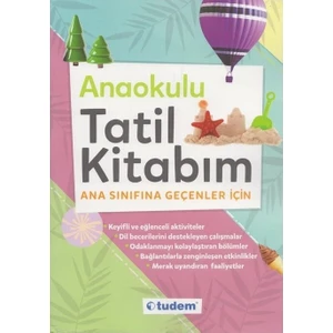 Tudem Yayınları Ana Okulu Tatil Kitabım Ana Sınıfına Geçenler Için