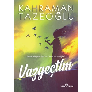 Vazgeçtim - Kahraman Tazeoğlu