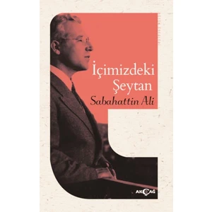 Akçağ Yayınları Içimizdeki Şeytan - Sabahattin Ali