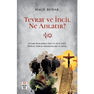 Tevrat ve Incil Ne Anlatır? - Halil Budak