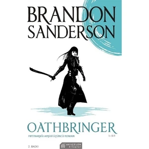 Oathbringer: Fırtınaışığı Arşivi Üçüncü Roman 1. Cilt - Brandon Sanderson