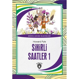 Dorlion Yayınları Sihirli Saatler 1 Dünya Çocuk Klasikleri (7-12 Yaş)