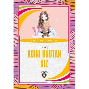 Dorlion Yayınları Adını Unutan Kız Dünya Çocuk Klasikleri