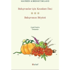 Bahçıvanlar İçin Kocakarı İlmi & Bahçıvanın Büyüsü