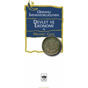 Osmanlı Imparatorluğu'nda Devlet ve Ekonomi 1 - Mehmet Genç