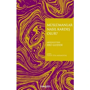 Takdim Kitap Müslümanlar Nasıl Kardeş Olur?