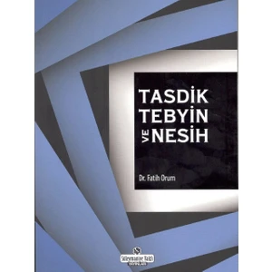 Tasdik Tebyin ve Nesih - Fatih Orum