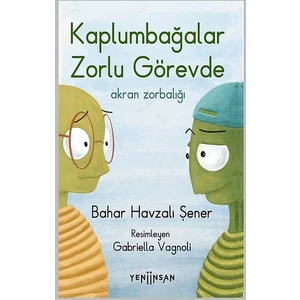 Yeni Insan Yayınları Kaplumbağalar Zorlu Görevde - Bahar Havzalı Şener