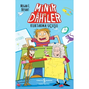 Minik Dâhiler – Kurtarma Uçuşu - Megan E. Bryant