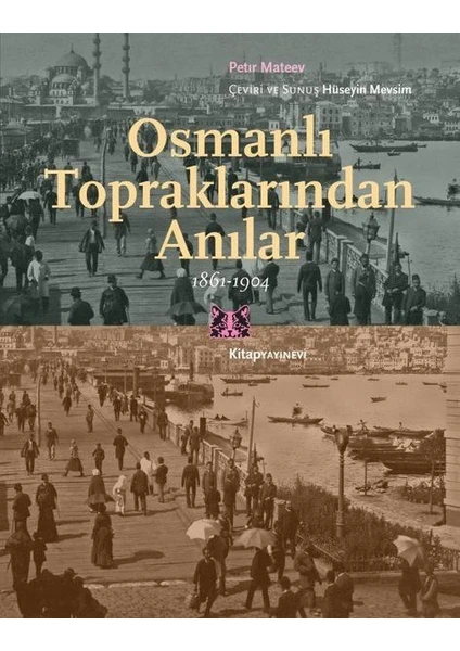 Kitap Yayınevi Osmanlı Topraklarından Anılar 1861-1904