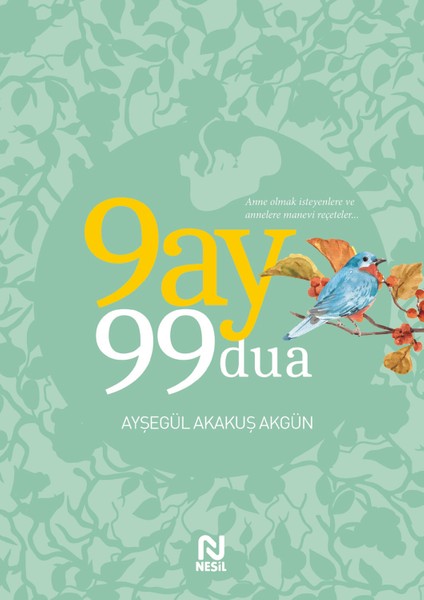 9 Ay 99 Dua - Ayşegül Akakuş Akgün