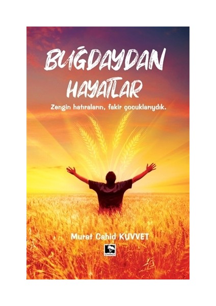 Buğdaydan Hayatlar - Murat Cahid Kuvvet