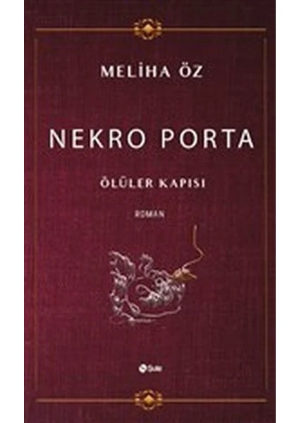 Nekro Porta - Ölüler Kapısı - Meliha Öz