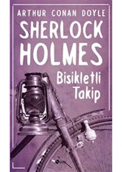 Sherlock Holmes - Bisikletli Takip - Sir Arthur Conan Doyle