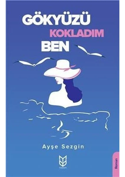 Gökyüzü Kokladım Ben - Ayşe Sezgin