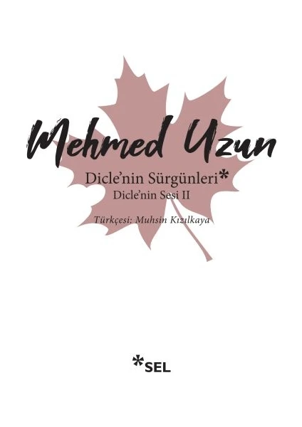 Dicle'nin Sürgünleri - Dicle'nin Sesi 2 - Mehmed Uzun