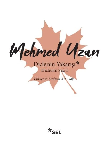 Dicle'nin Yakarışı - Dicle'nin Sesi 1 - Mehmed Uzun