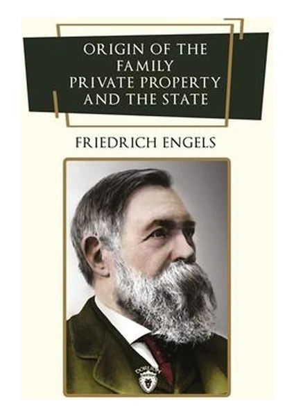 Origin Of The Family, Private Property And The State - Friedrich Engels