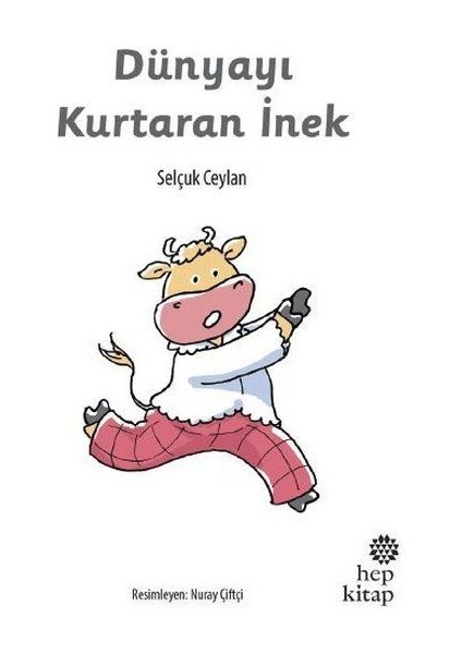 Dünyayı Kurtaran Inek - Selçuk Ceylan