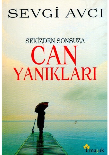 Sekizden Sonsuza Can Yanıkları - Sevgi Avcı