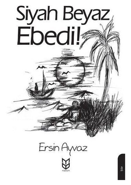 Siyah Beyaz Ebedi! - Ersin Ayvaz