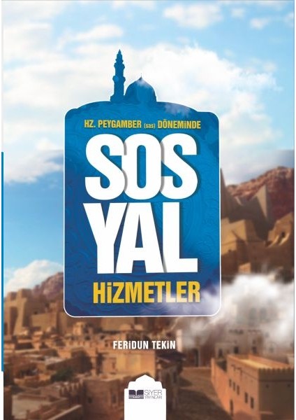 Hz.peygamber (Sas) Döneminde Sosyal Hizmetler - Feridun Tekin