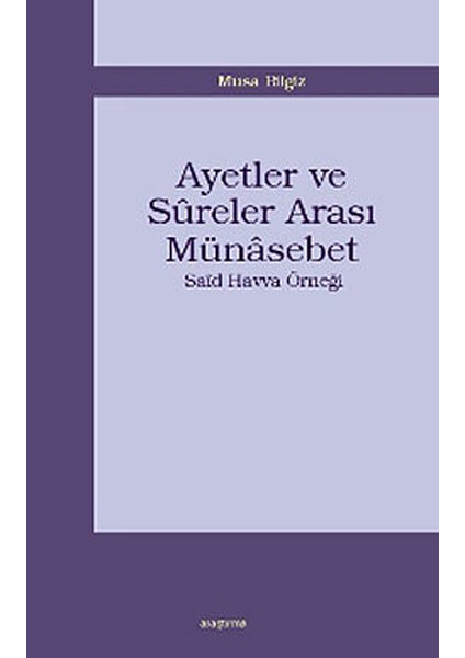 Ayetler ve Sureler Arası Münasebet - Musa Bilgiz