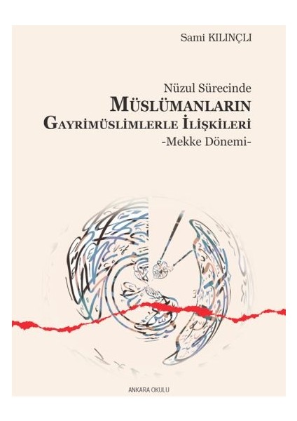 Nüzul Sürecinde Müslümanların Gayrimüslimlerle Ilişkileri - Sami Kilinçli