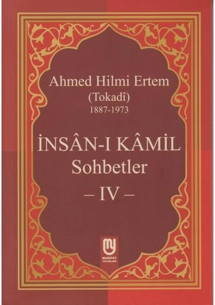 Insanı Kamil Sohbetler 4 - Ahmed Hilmi Ertem