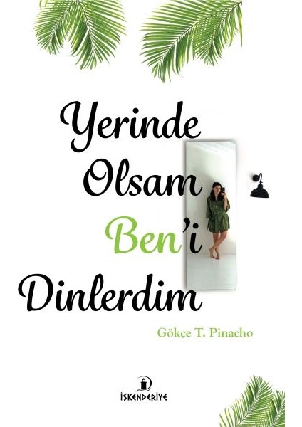 Yerinde Olsam Ben’i Dinlerdim - Gökçe T. Pinacho