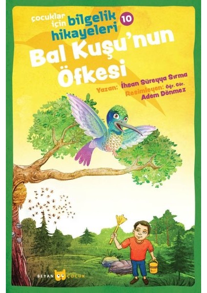 Bal Kuşu'nun Öfkesi - Çocuklar Için Bilgelik Hikayeleri 10 - İhsan Süreyya Sırma