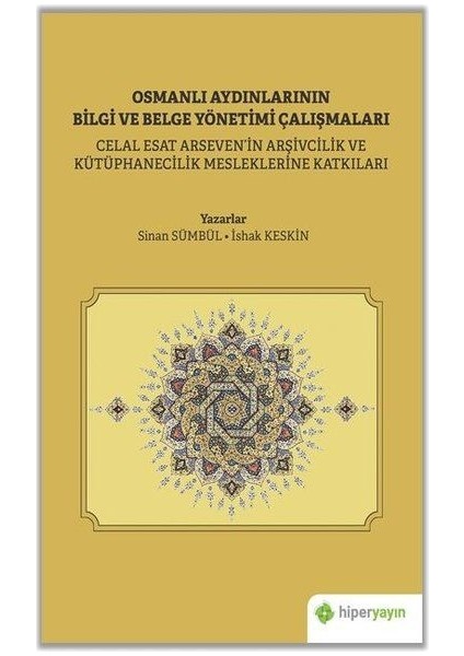 Osmanlı Aydınlarının Bilgi ve Belge Yönetimi Çalışmaları - İshak Keskin