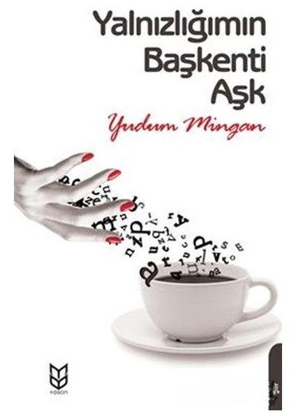 Yalnızlığın Başkenti Aşk - Yudum Mingan