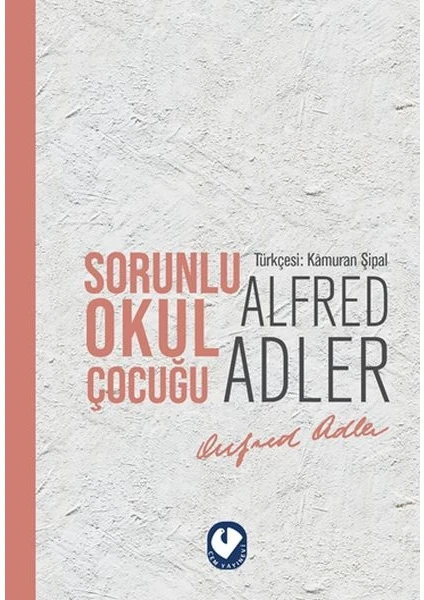 Sorunlu Okul Çocuğu - Alfred Adler