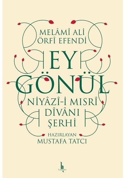 Ey Gönül - Niyazıi Mısri Divanı Şerhi - Melami Ali Örfi Efendi