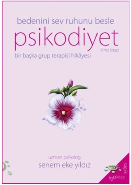 Psikodiyet - Bir Başka Grup Terapisi Hikayesi Ikinci Kitap - Senem Eke Yıldız