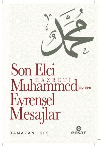 Son Elçi Hazreti Muhammed (Sav)'den Evrensel Mesajlar - Ramazan Işık