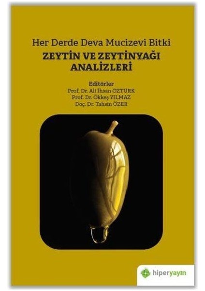 Her Derde Deva Mucizevi Bitki - Zeytin ve Zeytinyağı Analizleri - Ali İhsan Öztürk