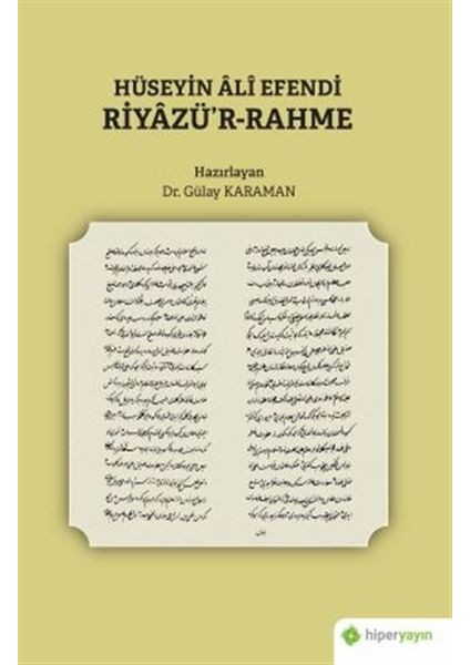 Hüseyin Ali Efendi Riyazü’r-Rahme - Gülay Karaman