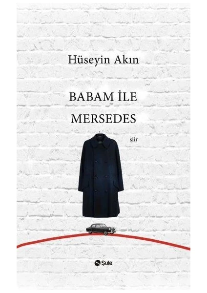 Babam ile Mersedes - Hüseyin Akın