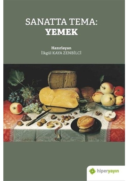 Sanatta Tema: Yemek - İlkgül Kaya Zenbilci