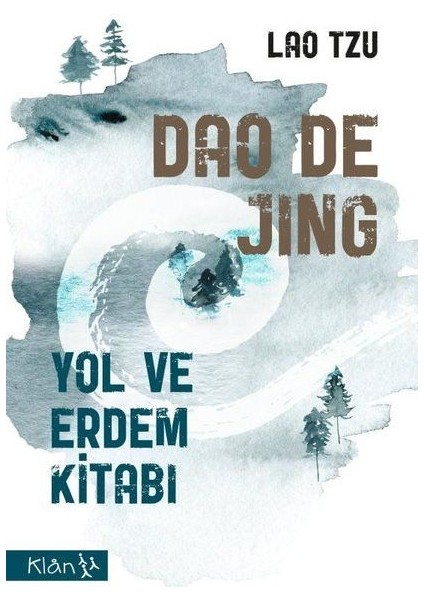 Dao De Jing - Yol ve Erdem Kitabı - Lao Tzu