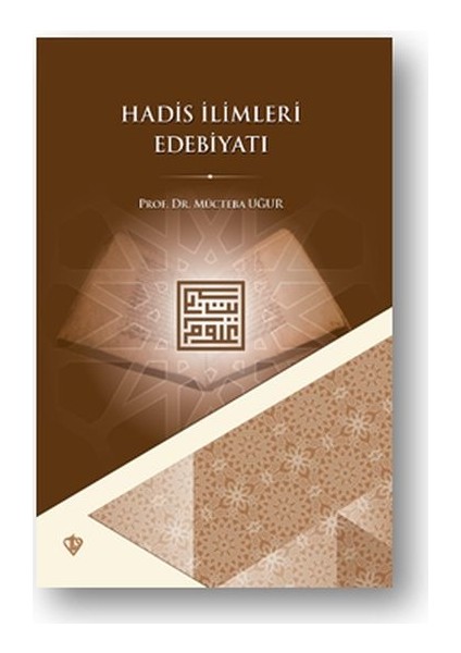 Hadis Ilimleri Edebiyatı - Mücteba Uğur