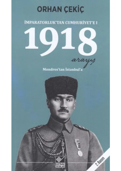 1918 Arayış - Imparatorluk’tan Cumhuriyet’e 1 - Orhan Çekiç