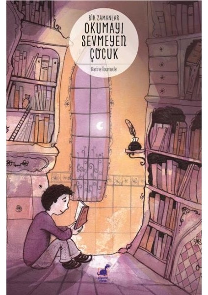 Bir Zamanlar Okumayı Sevmeyen Çocuk - Karine Tournade