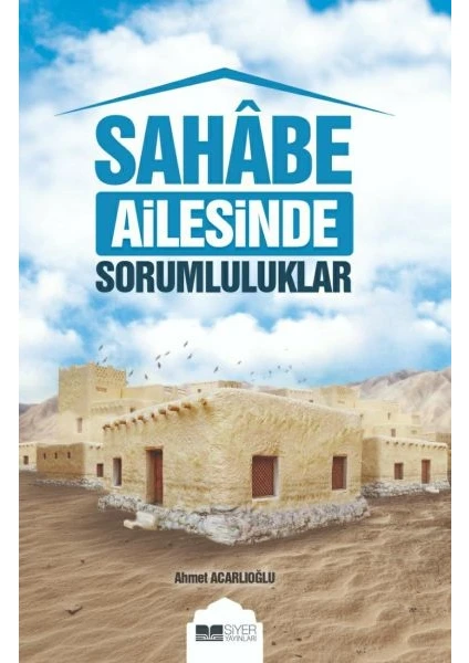 Sahabe Ailesinde Sorumluluklar - Ahmet Acarlıoğlu