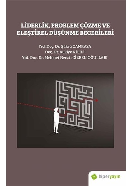 Liderlik Problem Çözme ve Eleştirel Düşünme Becerileri - Rukiye Kilili