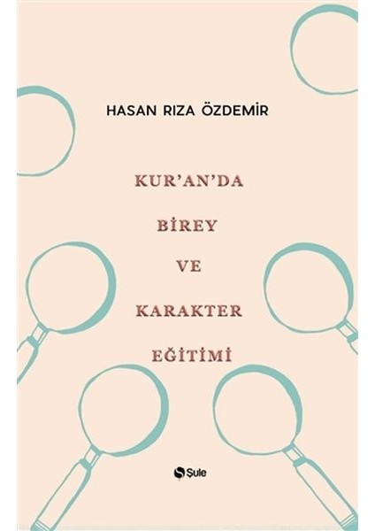 Kur'an'da Birey ve Karakter Eğitimi - Hasan Rıza Özdemir