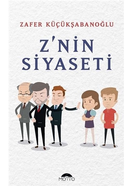 Z'nin Siyaseti - Zafer Küçükşabanoğlu