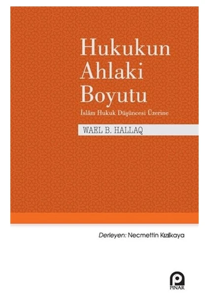 Hukukun Ahlaki Boyutu - Wael B. Hallaq